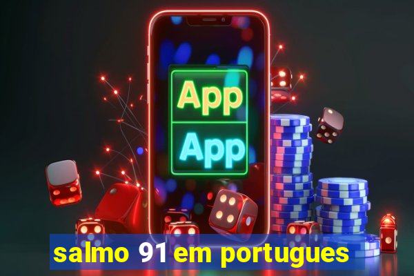 salmo 91 em portugues